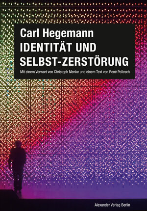 Buchcover Identität und Selbst-Zerstörung | Carl Hegemann | EAN 9783895814679 | ISBN 3-89581-467-9 | ISBN 978-3-89581-467-9