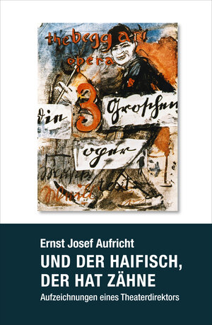 Buchcover Und der Haifisch, der hat Zähne | Ernst Josef Aufricht | EAN 9783895814723 | ISBN 3-89581-472-5 | ISBN 978-3-89581-472-3