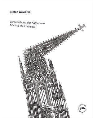 Buchcover Verschiebung der Kathedrale | Stefan Wewerka | EAN 9783895814747 | ISBN 3-89581-474-1 | ISBN 978-3-89581-474-7