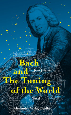 Buchcover Bach and The Tuning of the World | Jens Johler | EAN 9783895815409 | ISBN 3-89581-540-3 | ISBN 978-3-89581-540-9