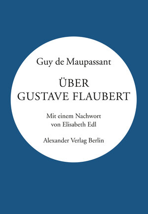 Buchcover Über Gustave Flaubert | Guy de Maupassant | EAN 9783895815447 | ISBN 3-89581-544-6 | ISBN 978-3-89581-544-7
