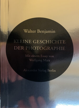 Buchcover Kleine Geschichte der Photographie | Walter Benjamin | EAN 9783895815874 | ISBN 3-89581-587-X | ISBN 978-3-89581-587-4