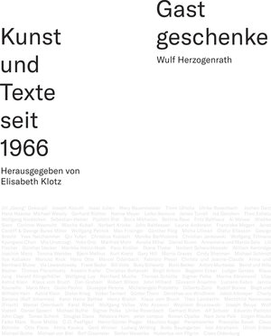 Buchcover Gastgeschenke – Kunst und Texte seit 1966 | Wulf Herzogenrath | EAN 9783895816161 | ISBN 3-89581-616-7 | ISBN 978-3-89581-616-1