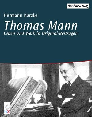 Thomas Mann. 2 CDs. . Leben und Werk in Original-Beiträgen