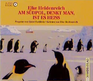 Am Südpol, denkt man, ist es heiß, 1 Audio-CD in Pinguin-Form