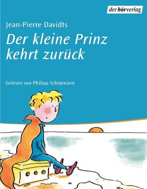 Der kleine Prinz kehrt zurück. 2 CDs.