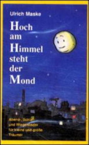 Buchcover Hoch am Himmel steht der Mond | Ulrich Maske | EAN 9783895922732 | ISBN 3-89592-273-0 | ISBN 978-3-89592-273-2