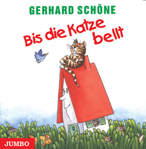 Buchcover Bis die Katze bellt | Gerhard Schöne | EAN 9783895923012 | ISBN 3-89592-301-X | ISBN 978-3-89592-301-2