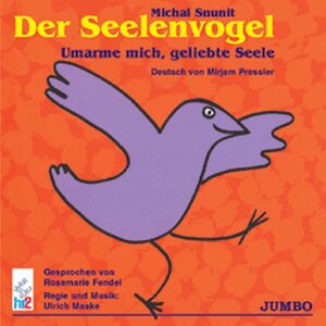 Der Seelenvogel. CD. . Und: Umarme mich, geliebte Seele