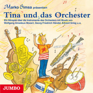 Tina und das Orchester. CD: Ein Hörspiel mit Tonbeispielen zu den Instrumenten des Orchesters und Musikstücken von W. A. Mozart, G. F. Händel und E. Grieg