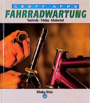 Fahrradwartung. Technik, Tricks, Material