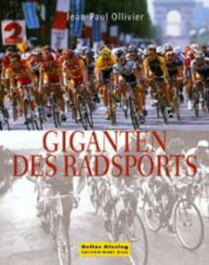 Buchcover Giganten des Radsports | Jean P Ollivier | EAN 9783895951831 | ISBN 3-89595-183-8 | ISBN 978-3-89595-183-1