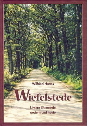 Buchcover Wiefelstede | Wilfried Harms | EAN 9783895988059 | ISBN 3-89598-805-7 | ISBN 978-3-89598-805-9