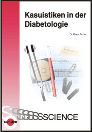 Buchcover Kasuistiken in der Diabetologie | Klaus Funke | EAN 9783895996054 | ISBN 3-89599-605-X | ISBN 978-3-89599-605-4