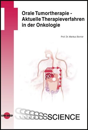 Orale Tumortherapie - Aktuelle Therapieverfahren in der Onkologie