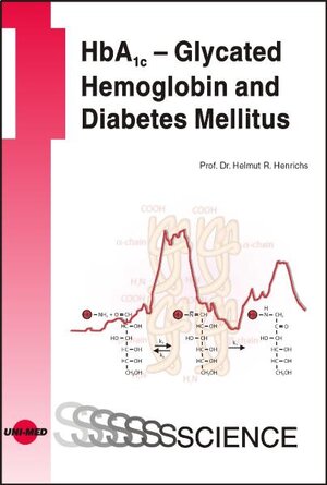 Buchcover HbA1c – Glycated Hemoglobin and Diabetes Mellitus | Helmut R Henrichs | EAN 9783895998515 | ISBN 3-89599-851-6 | ISBN 978-3-89599-851-5