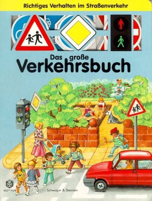 Das große Verkehrsbuch. Richtiges Verhalten im Straßenverkehr