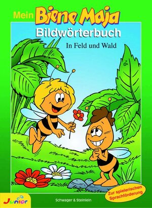 Mein Biene Maja Bildwörterbuch. In Feld und Wald. Zur spielerischen Sprachförderung