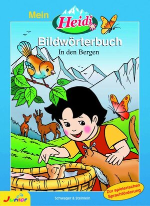 Mein Heidi Bildwörterbuch. In den Bergen. Zur spielerischen Sprachförderung