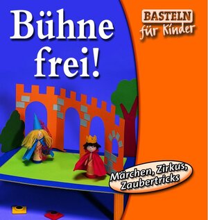 Bühne frei! Märchen, Zirkus und Zaubertricks