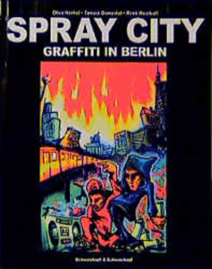 Spray City. Graffiti in Berlin