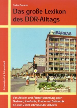 Buchcover Das grosse Lexikon des DDR-Alltags | Stefan Sommer | EAN 9783896023902 | ISBN 3-89602-390-X | ISBN 978-3-89602-390-2