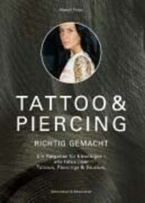 Buchcover Tattoo & Piercing richtig gemacht | Marcel Feige | EAN 9783896024763 | ISBN 3-89602-476-0 | ISBN 978-3-89602-476-3