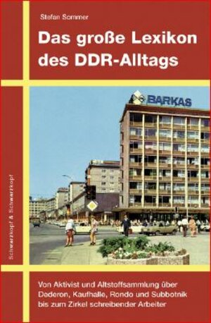 Buchcover Das grosse Lexikon des DDR-Alltags | Stefan Sommer | EAN 9783896025326 | ISBN 3-89602-532-5 | ISBN 978-3-89602-532-6
