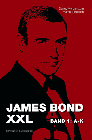 James Bond XXL. Das weltweit umfangreiste 007-Nachschlagewerk: 2. Bde.