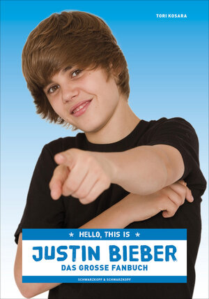Buchcover Hello, this is Justin Bieber | Tori Kosara | EAN 9783896025746 | ISBN 3-89602-574-0 | ISBN 978-3-89602-574-6