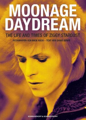 Moonage Daydream. The Life And Times Of Ziggy Stardust.