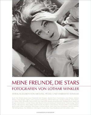 Meine Freunde, die Stars. Fotografien von Lothar Winkler.