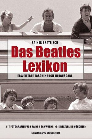 Das Beatles-Lexikon: John, Paul, George und Ringo - aus Liverpool in die Welt