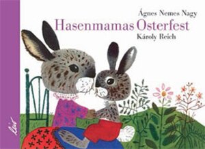 Buchcover Hasenmamas Osterfest | Ágnes Nemes Nagy | EAN 9783896034236 | ISBN 3-89603-423-5 | ISBN 978-3-89603-423-6