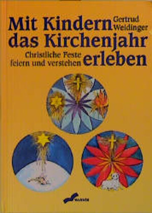 Buchcover Mit Kindern das Kirchenjahr erleben | Gertrud Weidinger | EAN 9783896044570 | ISBN 3-89604-457-5 | ISBN 978-3-89604-457-0