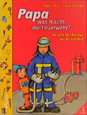 Buchcover Papa was macht die Feuerwehr | Gisela Dürr | EAN 9783896044990 | ISBN 3-89604-499-0 | ISBN 978-3-89604-499-0