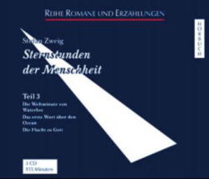 Sternstunden der Menschheit. Hörbuch: Sternstunden der Menschheit, Audio-CDs, Tl.3, Die Weltminute von Waterloo: TEIL 3