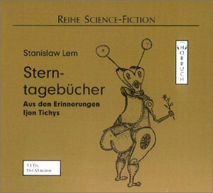 Sterntagebücher. 3 CDs: Aus den Erinnerungen Ijon Tichys. Die Anstalt des Dr. Vliperdius