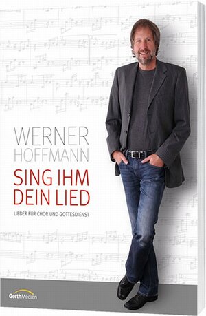 Buchcover Sing ihm dein Lied (Chorpartitur)* | EAN 9783896154620 | ISBN 3-89615-462-1 | ISBN 978-3-89615-462-0
