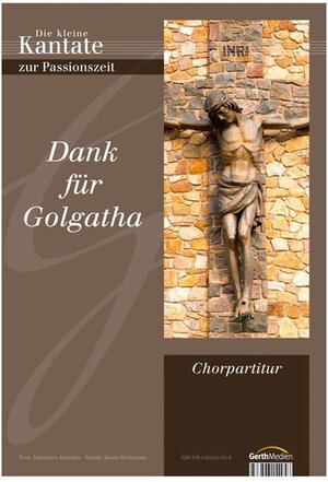 Buchcover Dank für Golgatha - Chorpartitur  | EAN 9783896154958 | ISBN 3-89615-495-8 | ISBN 978-3-89615-495-8
