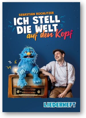 Buchcover Ich stell die Welt auf den Kopf - Liederheft  | EAN 9783896155603 | ISBN 3-89615-560-1 | ISBN 978-3-89615-560-3