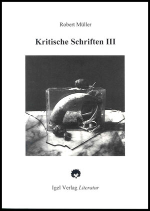 Buchcover Robert Müller Werkausgabe / Kritische Schriften 3 | Robert Müller | EAN 9783896210180 | ISBN 3-89621-018-1 | ISBN 978-3-89621-018-0