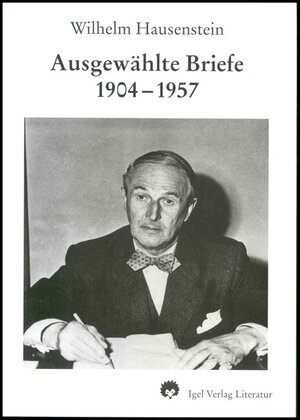 Buchcover Ausgewähle Briefe 1904-1957 | Wilhelm Hausenstein | EAN 9783896210982 | ISBN 3-89621-098-X | ISBN 978-3-89621-098-2