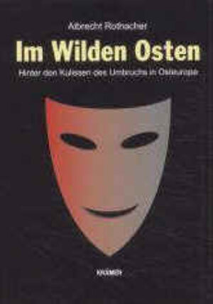 Buchcover Im Wilden Osten | Albrecht Rothacher | EAN 9783896220493 | ISBN 3-89622-049-7 | ISBN 978-3-89622-049-3