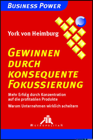 Buchcover Gewinnen durch konsequente Fokussierung | York von Heimburg | EAN 9783896232380 | ISBN 3-89623-238-X | ISBN 978-3-89623-238-0