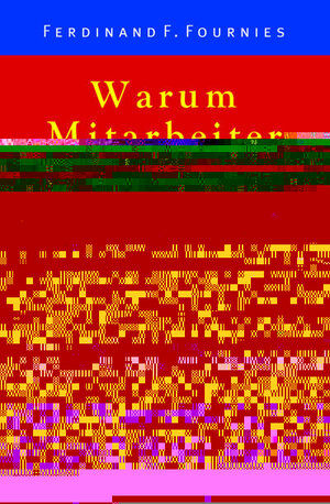 Buchcover Warum Mitarbeiter nicht tun, was sie tun sollten | Ferdinand F Fournies | EAN 9783896232502 | ISBN 3-89623-250-9 | ISBN 978-3-89623-250-2