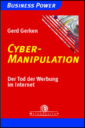 Buchcover Cyber-Manipulation | Gerd Gerken | EAN 9783896232571 | ISBN 3-89623-257-6 | ISBN 978-3-89623-257-1