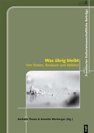 Buchcover Was übrig bleibt  | EAN 9783896267214 | ISBN 3-89626-721-3 | ISBN 978-3-89626-721-4