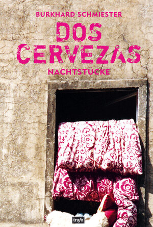 Buchcover Dos Cervezas | Burkhard Schmiester | EAN 9783896267702 | ISBN 3-89626-770-1 | ISBN 978-3-89626-770-2