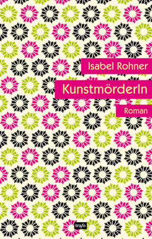Buchcover KunstmörderIn | Isabel Rohner | EAN 9783896268112 | ISBN 3-89626-811-2 | ISBN 978-3-89626-811-2